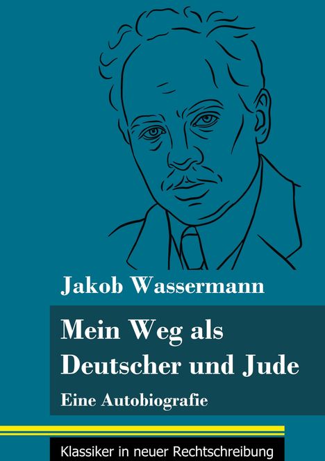 Jakob Wassermann: Mein Weg als Deutscher und Jude, Buch