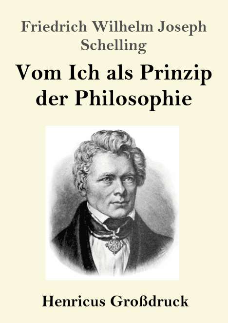 Friedrich Wilhelm Joseph Schelling: Vom Ich als Prinzip der Philosophie (Großdruck), Buch