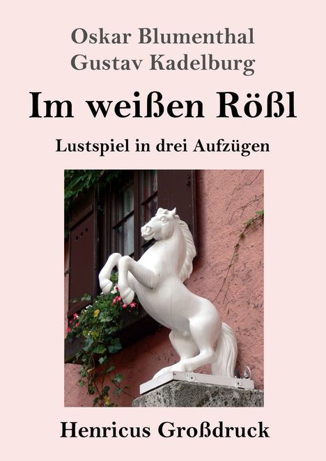 Oskar Blumenthal: Im weißen Rößl (Großdruck), Buch