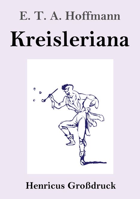 E. T. A. Hoffmann: Kreisleriana (Großdruck), Buch