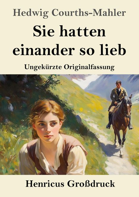 Hedwig Courths-Mahler: Sie hatten einander so lieb (Großdruck), Buch