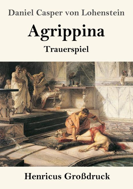 Daniel Casper Von Lohenstein: Agrippina (Großdruck), Buch