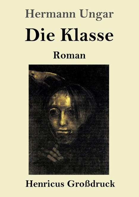 Hermann Ungar: Die Klasse (Großdruck), Buch