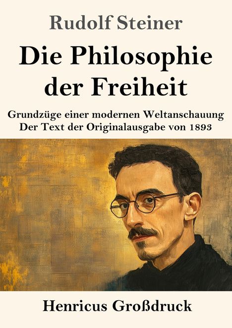 „Rudolf Steiner: Die Philosophie der Freiheit“, enthält Gemälde eines Mannes mit Brille und Schnurrbart.