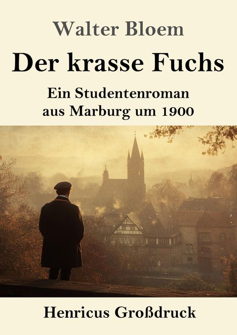 "Der krasse Fuchs", ein Studentenroman aus Marburg um 1900 von Walter Bloem. Im Hintergrund eine herbstliche Stadtansicht.