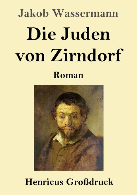 Buchtitel: "Die Juden von Zirndorf" von Jakob Wassermann, Roman. Unten ein Gemälde eines Mannes mit Bart in warmen Tönen.