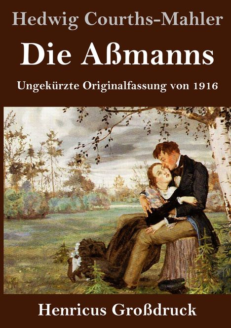 „Hedwig Courths-Mahler, Die Aßmanns, Ungekürzte Originalfassung von 1916, Henricus Großdruck.“ Gemälde eines Paares.