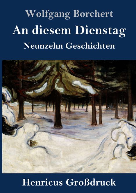 Oben steht "Wolfgang Borchert, An diesem Dienstag, Neunzehn Geschichten". Darunter ein schneebedeckter Wald.