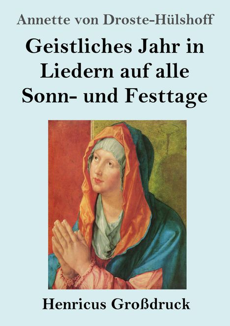 "Geistliches Jahr in Liedern auf alle Sonn- und Festtage". Illustration einer betenden Person in Gewändern.