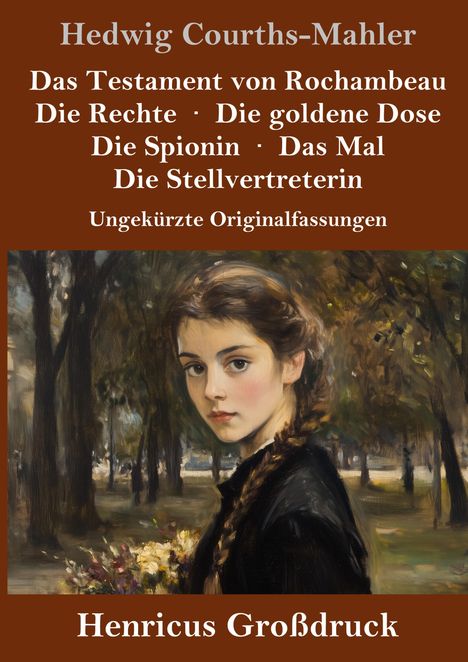 Texte: Titel von Hedwig Courths-Mahler. Illustration: Junge Frau in einem Wald mit Blumenstrauß.
