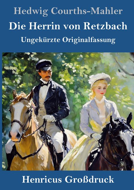 Titel: "Die Herrin von Retzbach" von Hedwig Courths-Mahler. Illustration: Zwei Reiter im Grünen, elegant gekleidet.