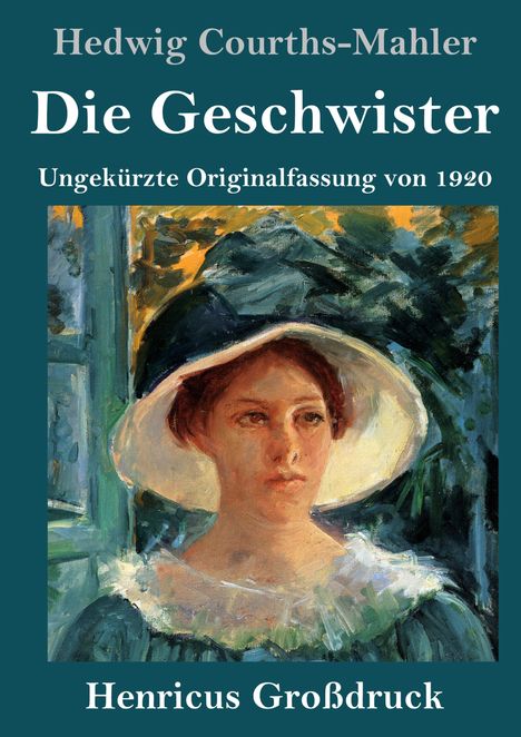 **Die Geschwister**: Ungekürzte Originalfassung von 1920. Illustration einer Frau mit Hut vor grünen Hintergründen.