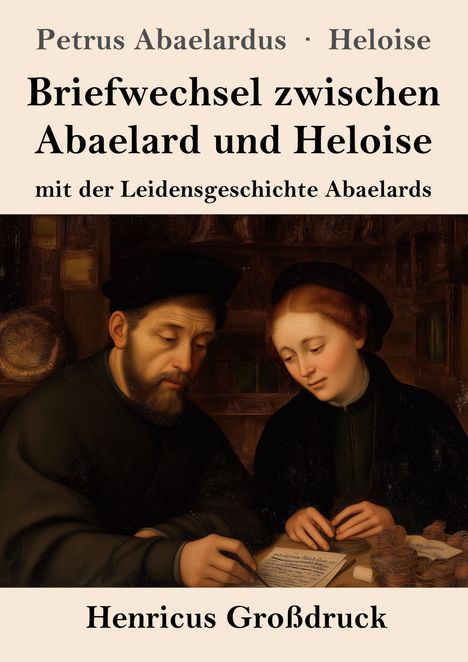 "Briefwechsel zwischen Abaelard und Heloise" von Petrus Abaelardus. Zwei Personen sitzen an einem Tisch.