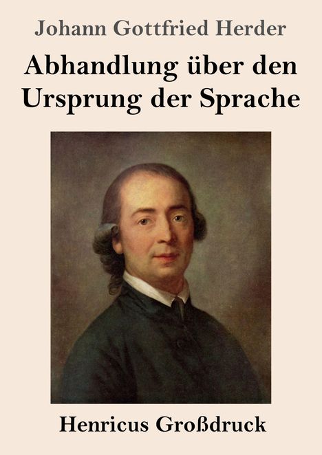 Text: "Johann Gottfried Herder, Abhandlung über den Ursprung der Sprache, Henricus Großdruck." Darunter ein Porträt eines Mannes.
