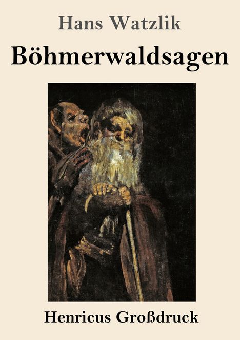 "Hans Watzlik Böhmerwaldsagen Henricus Großdruck" gefolgt von einem dunklen Gemälde zweier Figuren in Umhängen.