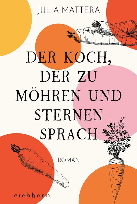 Julia Mattera: Der Koch, der zu Möhren und Sternen sprach, Buch