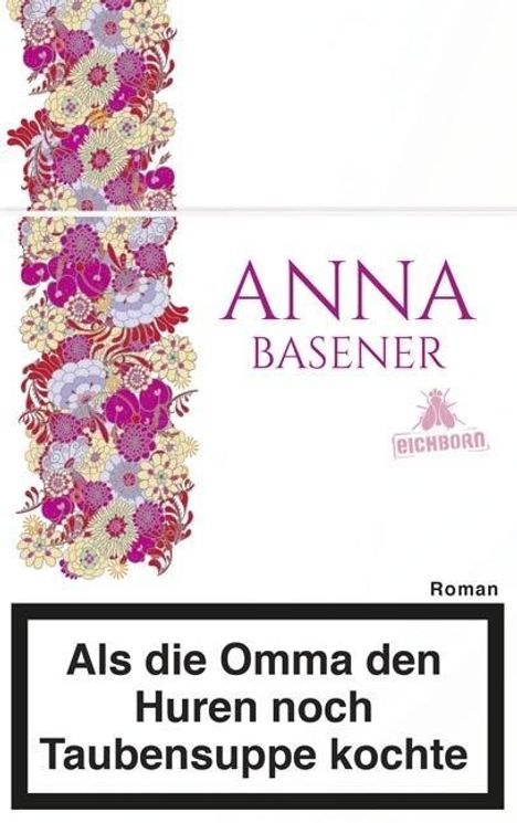 Anna Basener: Als die Omma den Huren noch Taubensuppe kochte, Buch