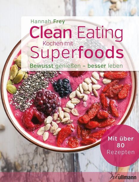 Hannah Frey: Clean Eating - Kochen mit Superfoods, Buch