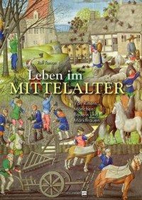 Rolf Toman: Toman, R: Leben im Mittelalter, Buch