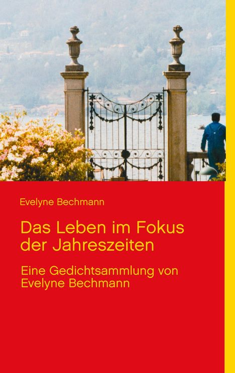 Evelyne Bechmann: Das Leben im Fokus der Jahreszeiten, Buch