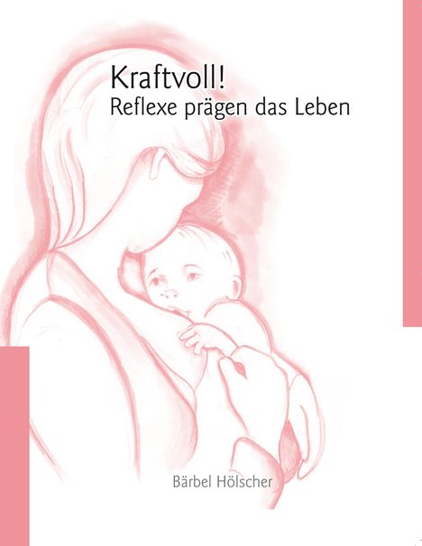 Bärbel Hölscher: Kraftvoll!? Reflexe prägen das Leben, Buch