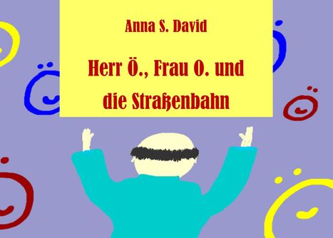 Anna S. David: Herr Ö., Frau O. und die Straßenbahn, Buch