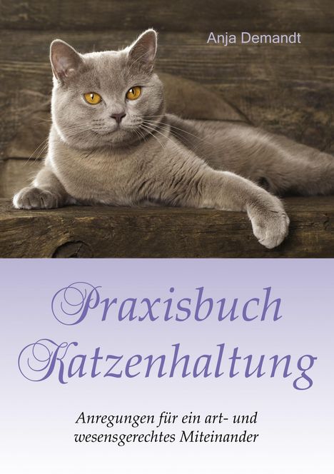 Anja Demandt: Praxisbuch Katzenhaltung, Buch