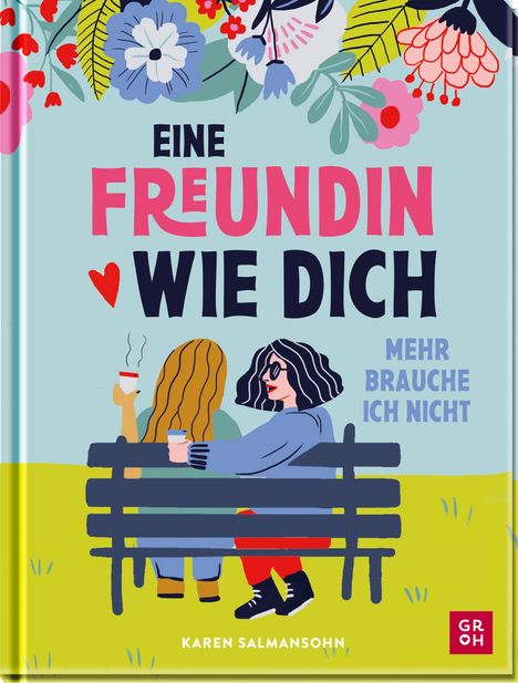 Karen Salmansohn: Eine Freundin wie dich, mehr brauche ich nicht, Buch