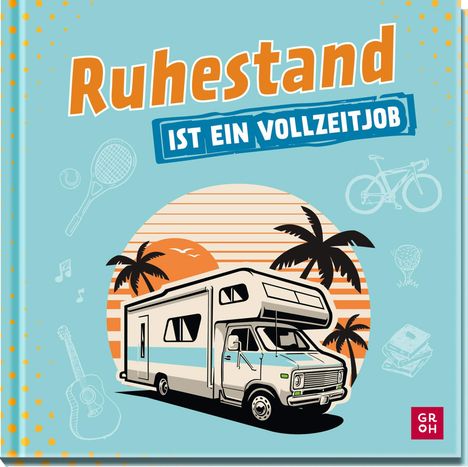 Norbert Golluch: Ruhestand ist ein Vollzeitjob, Buch