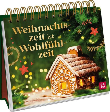 "Weihnachtszeit ist Wohlfühlzeit." Ein Lebkuchenhaus, grüne Zweige und Lichter. Unten rechts ein Logo mit "GROH".