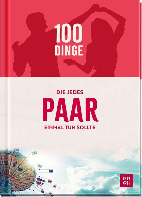 Text: "100 DINGE", "DIE JEDES PAAR EINMAL TUN SOLLTE". Silhouetten eines Paares und ein Karussell vor blauem Himmel.