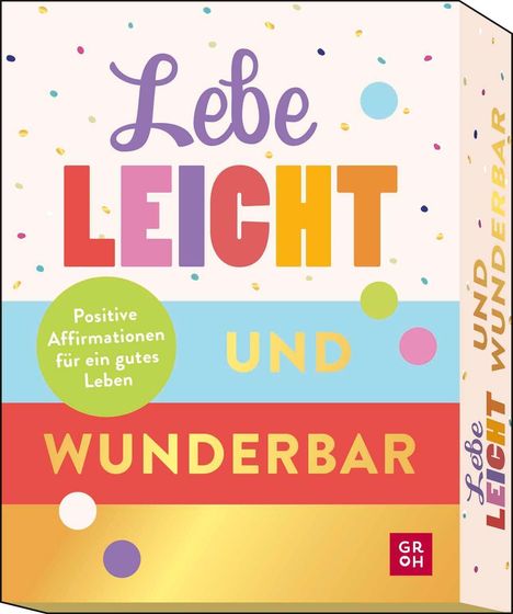 "Lebe LEICHT und WUNDERBAR. Positive Affirmationen für ein gutes Leben." Bunte Gestaltung, fröhliche Punkte.