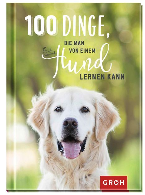 100 Dinge, die man von einem Hund lernen kann, Buch