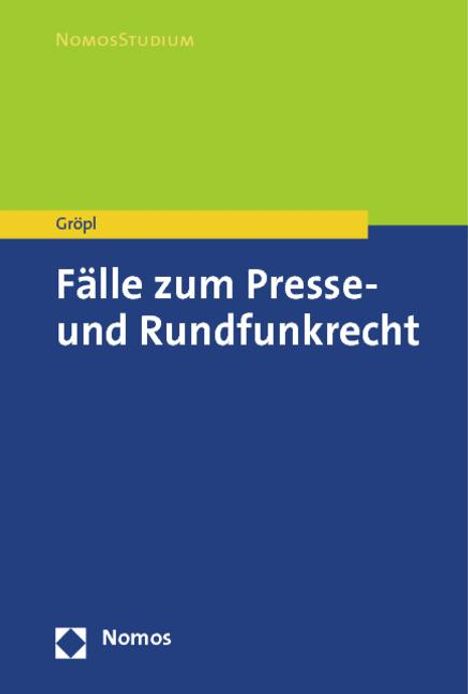 Christoph Gröpl: Gröpl, C: Fälle zum Presse- und Rundfunkrecht, Buch