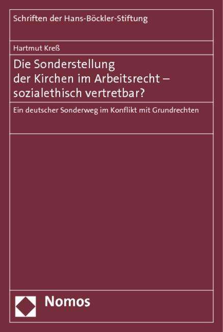 Hartmut Kreß: Die Sonderstellung der Kirchen im Arbeitsrecht - sozialethisch vertretbar?, Buch