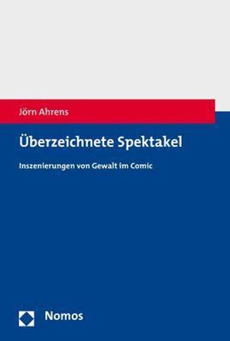 Jörn Ahrens: Ahrens, J: Überzeichnete Spektakel, Buch
