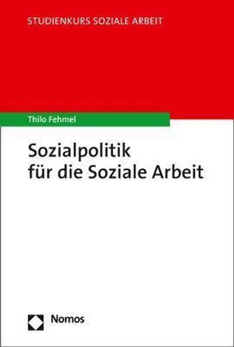 Thilo Fehmel: Fehmel, T: Sozialpolitik für die Soziale Arbeit, Buch