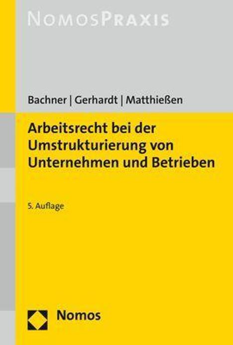 Michael Bachner: Bachner, M: Arbeitsrecht bei der Umstrukturierung von Untern, Buch
