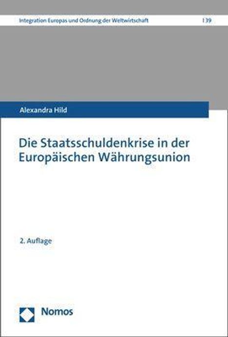 Alexandra Hild: Die Staatsschuldenkrise in der Europäischen Währungsunion, Buch