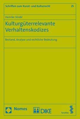 Henrike Strobl: Strobl, H: Kulturgüterrelevante Verhaltenskodizes, Buch
