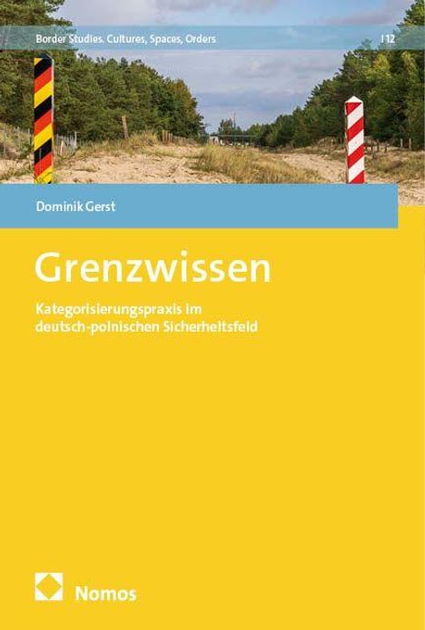"Dominik Gerst: Grenzwissen. Kategorisierungspraxis im deutsch-polnischen Sicherheitsfeld." Im Hintergrund eine Grenzstraße.
