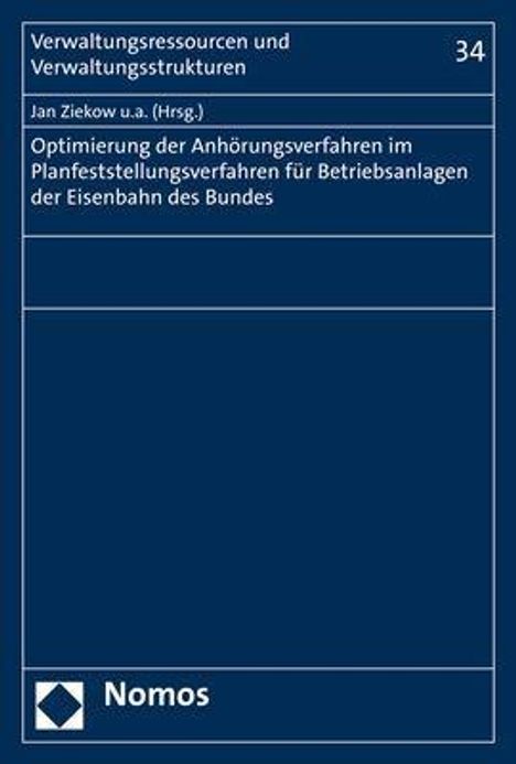 Jan Ziekow: Optimierung der Anhörungsverfahren im Planfeststellungsverfahren für Betriebsanlagen der Eisenbahnen des Bundes, Buch