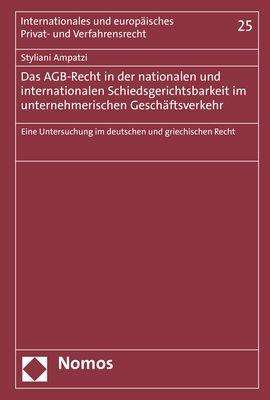 Styliani Ampatzi: Das AGB-Recht in der nationalen und internationalen Schiedsgerichtsbarkeit im unternehmerischen Geschäftsverkehr, Buch
