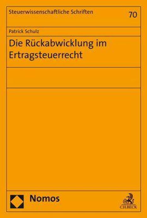 Patrick Schulz: Schulz, P: Rückabwicklung im Ertragsteuerrecht, Buch