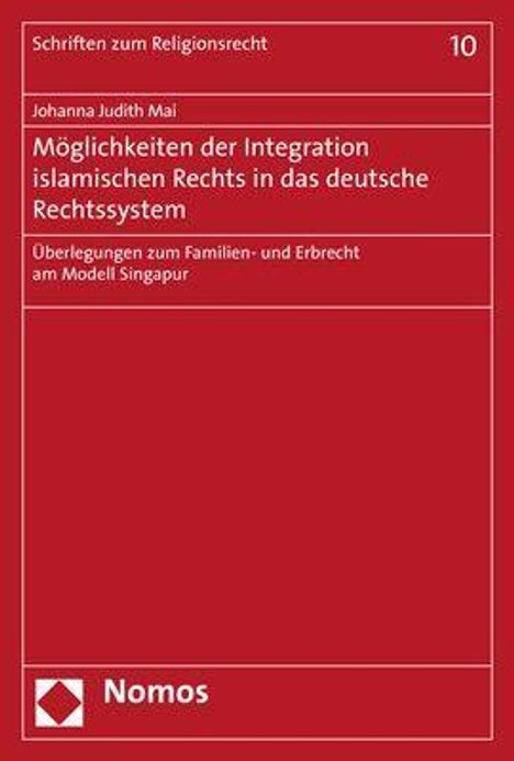 Johanna Judith Mai: Möglichkeiten der Integration islamischen Rechts in das deutsche Rechtssystem, Buch