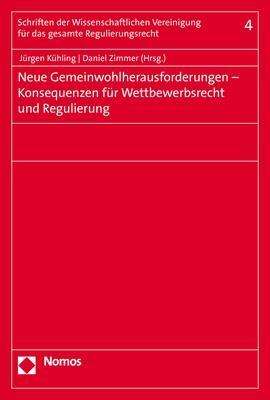 Neue Gemeinwohlherausforderungen - Konsequenzen für Wettbewerbsrecht und Regulierung, Buch