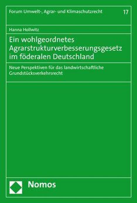 Hanna Hollwitz: Ein wohlgeordnetes Agrarstrukturverbesserungsgesetz im föderalen Deutschland, Buch