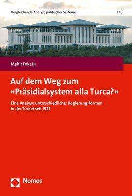 Mahir Tokatli: Auf dem Weg zum »Präsidialsystem alla Turca?«, Buch