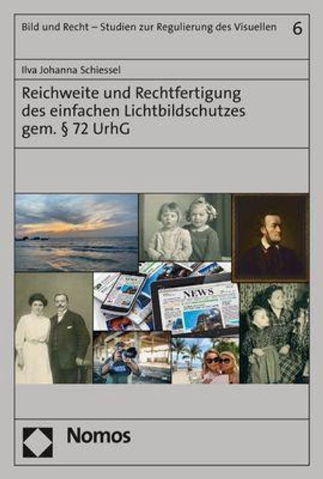 Ilva Johanna Schiessel: Reichweite und Rechtfertigung des einfachen Lichtbildschutzes gem. § 72 UrhG, Buch