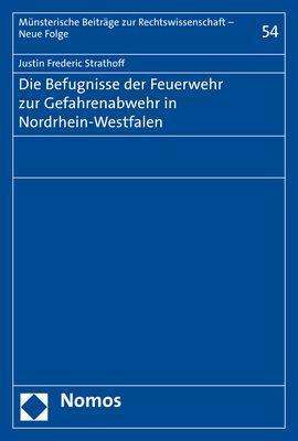 Justin Frederic Strathoff: Die Befugnisse der Feuerwehr zur Gefahrenabwehr in Nordrhein-Westfalen, Buch